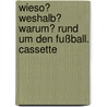Wieso? Weshalb? Warum? Rund um den Fußball. Cassette by Unknown