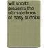 Will Shortz Presents the Ultimate Book of Easy Sudoku