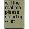 Will the Real Me Please Stand Up -- Let door Pam Kanaly