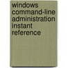 Windows Command-Line Administration Instant Reference by John Paul Mueller