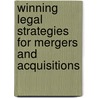 Winning Legal Strategies For Mergers And Acquisitions door Aspatore Books Staff Aspatore com