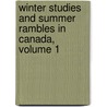 Winter Studies And Summer Rambles In Canada, Volume 1 door Mrs Jameson