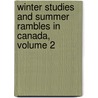 Winter Studies And Summer Rambles In Canada, Volume 2 door Mrs Jameson