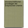 Wissenschaftlichen Grundlagen Der Analytischen Chemie by Wilhelm Ostwald