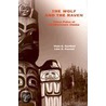 Wolf and the Raven Totem Poles of Southeastern Alaska by Viola E. Garfield