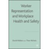 Worker Representation And Workplace Health And Safety door Theo Nichols