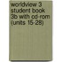 Worldview 3 Student Book 3b With Cd-Rom (Units 15-28)