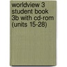 Worldview 3 Student Book 3b With Cd-Rom (Units 15-28) door Michael Rost
