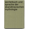 Worterbuch Und Sprache Der Skandinavischen Mythologie door Rasmus Nyerup
