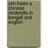 Yeh-Hsien A Chinese Cinderella In Bengali And English