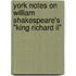 York Notes On William Shakespeare's "King Richard Ii"
