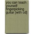 You Can Teach Yourself Fingerpicking Guitar [with Cd]