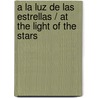 a la Luz de las Estrellas / At the Light of the Stars door Raeanne Thayne