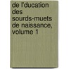 de L'Ducation Des Sourds-Muets de Naissance, Volume 1 by Joseph-Marie G�Rando