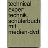 Technical Expert Technik. Schülerbuch Mit Medien-dvd door Onbekend