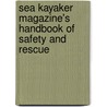 Sea Kayaker Magazine's Handbook Of Safety And Rescue by Michael Pardy