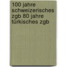 100 Jahre Schweizerisches Zgb 80 Jahre Türkisches Zgb by Unknown