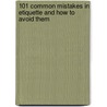 101 Common Mistakes In Etiquette And How To Avoid Them by Emily Post