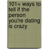 101+ Ways To Tell If The Person You'Re Dating Is Crazy door Jeff Hodge