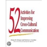52 Activies For Improving Cross-Cultural Communication by Patricia A. Cassiday