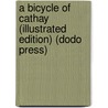 A Bicycle of Cathay (Illustrated Edition) (Dodo Press) door Frank R. Stockton