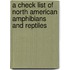 A Check List Of North American Amphibians And Reptiles