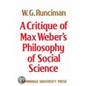 A Critique of Max Weber's Philosophy of Social Science door Walter Garrison Runciman