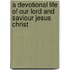 A Devotional Life Of Our Lord And Saviour Jesus Christ