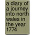 A Diary Of A Journey Into North Wales In The Year 1774