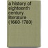 A History Of Eighteenth Century Literature (1660-1780)