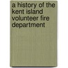 A History of the Kent Island Volunteer Fire Department door Brent Lewis