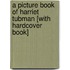 A Picture Book of Harriet Tubman [With Hardcover Book]