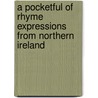 A Pocketful Of Rhyme Expressions From Northern Ireland door Gemma Hearn