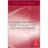 A Sound Engineer's Guide to Audio Test and Measurement by Glen M. Ballou