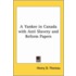 A Yankee In Canada With Anti Slavery And Reform Papers