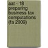Aat - 18 Preparing Business Tax Computations (Fa 2009)