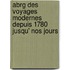 Abrg Des Voyages Modernes Depuis 1780 Jusqu' Nos Jours