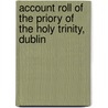 Account Roll Of The Priory Of The Holy Trinity, Dublin door James Mills
