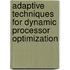 Adaptive Techniques for Dynamic Processor Optimization