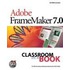 Adobe Framemaker 7.0 Classroom In A Book [with Cd-rom]
