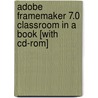Adobe Framemaker 7.0 Classroom In A Book [with Cd-rom] door Steven Neuberg