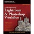Adobe Photoshop Lightroom And Photoshop Workflow Bible