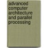 Advanced Computer Architecture and Parallel Processing