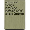 Advanced Foreign Language Learning (2003 Aausc Volume) door Hiram Maxim