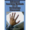 Advanced Teaching Methods for the Technology Classroom door Stephen Petrina