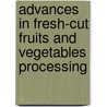 Advances In Fresh-Cut Fruits And Vegetables Processing door Robert Soliva Fortuny