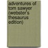 Adventures Of Tom Sawyer (Webster's Thesaurus Edition)