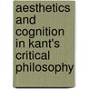 Aesthetics and Cognition in Kant's Critical Philosophy door Onbekend