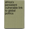 Africa's Persistent Vulnerable Link To Global Politics door Opoku Agyeman