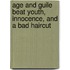 Age and Guile Beat Youth, Innocence, and a Bad Haircut